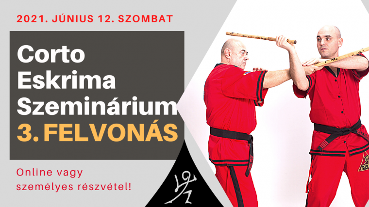 Corto Eskrima Szeminárium - 3. felvonás
